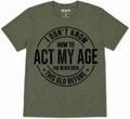 I Don't Know How to Act My Age T-Shirt | Funny Birthday Graphic Tee | Gildan Softstyle DTF Shirt | Adult Humor Tee