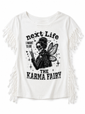 In My Next Life I Want to Be the Karma Fairy Graphic Tee