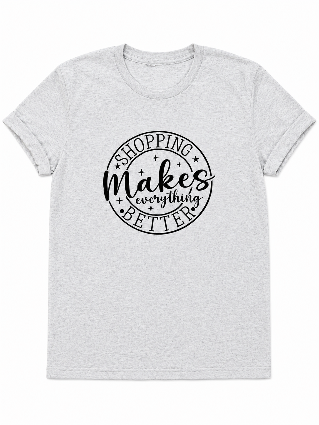 Shopping Makes Everything Better | Heather Gray Graphic Tee