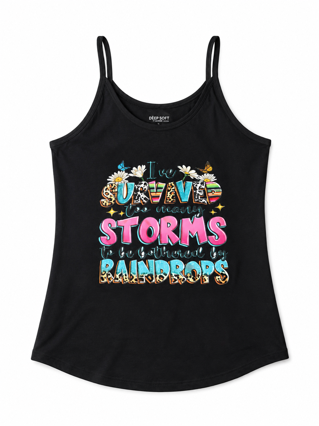I’ve Survived Too Many Storms to Be Bothered by Raindrops | Black Tank Top