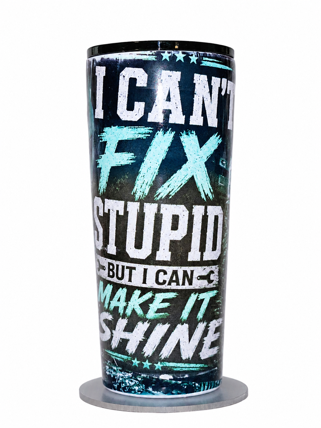 I Can't Fix Stupid But I Can Make It Shine | 22oz Hogg Tapered Sublimation Tumbler