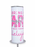 Inspirational Pink Faith Tumbler | “I'll Bring My Heart Through Hell” 20oz Skinny Tumbler | Christian Encouragement Gift