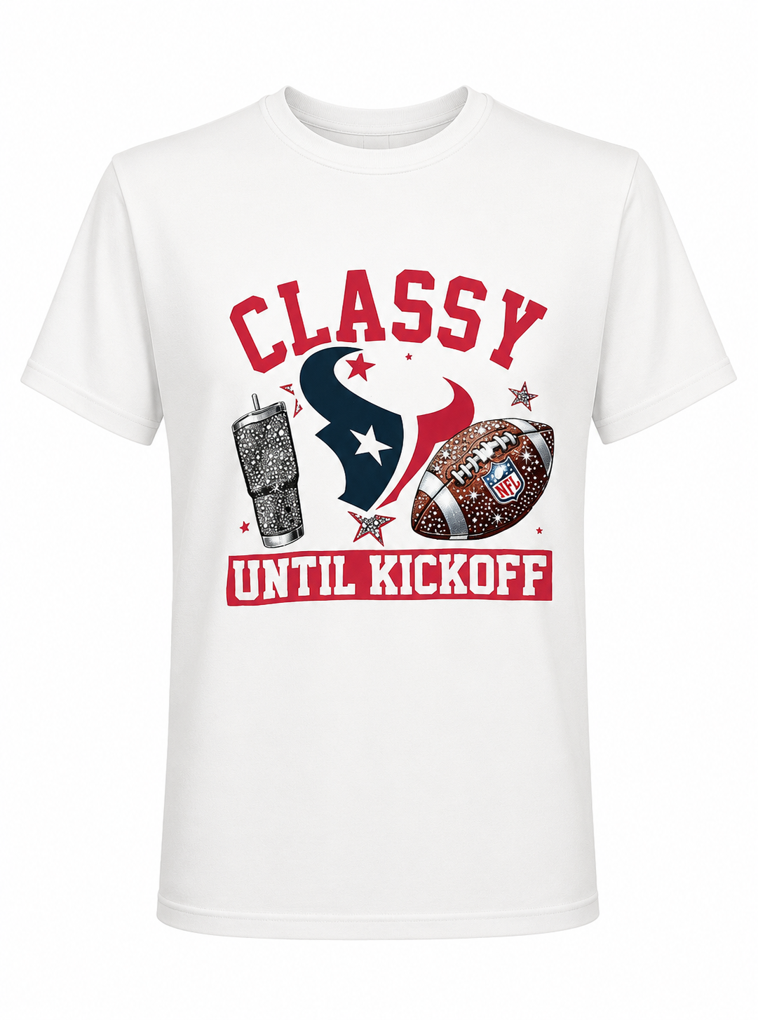 Classy Until Kickoff Houston Football Graphic Tee | Texas Football Texans Game Day Shirt | DTF Printed T-Shirt