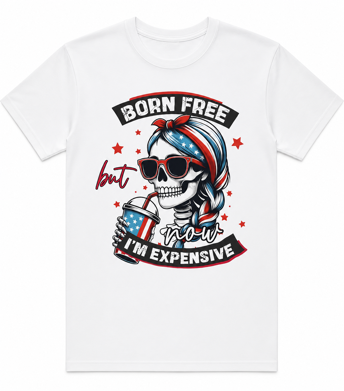 Born Free But Now I'm Expensive Graphic Tee | Funny Patriotic Skeleton Shirt | DTF Printed T-Shirt