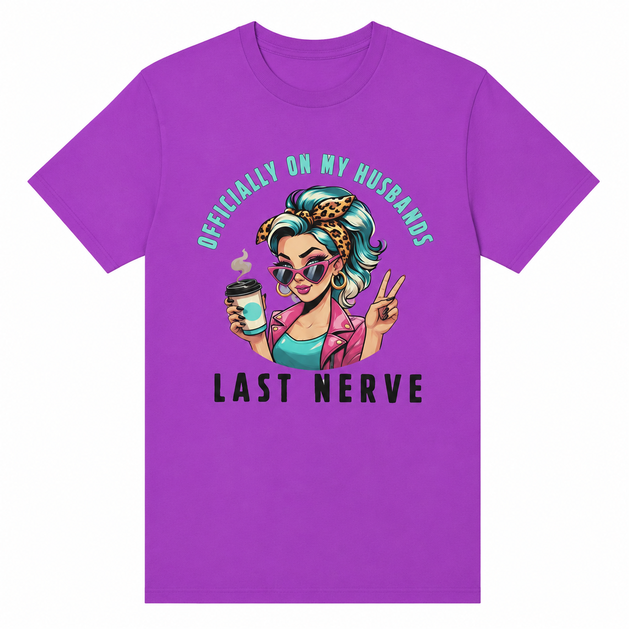 Officially on My Husband's Last Nerve Graphic Tee | Funny Wife Shirt | Sarcastic Marriage DTF T-Shirt