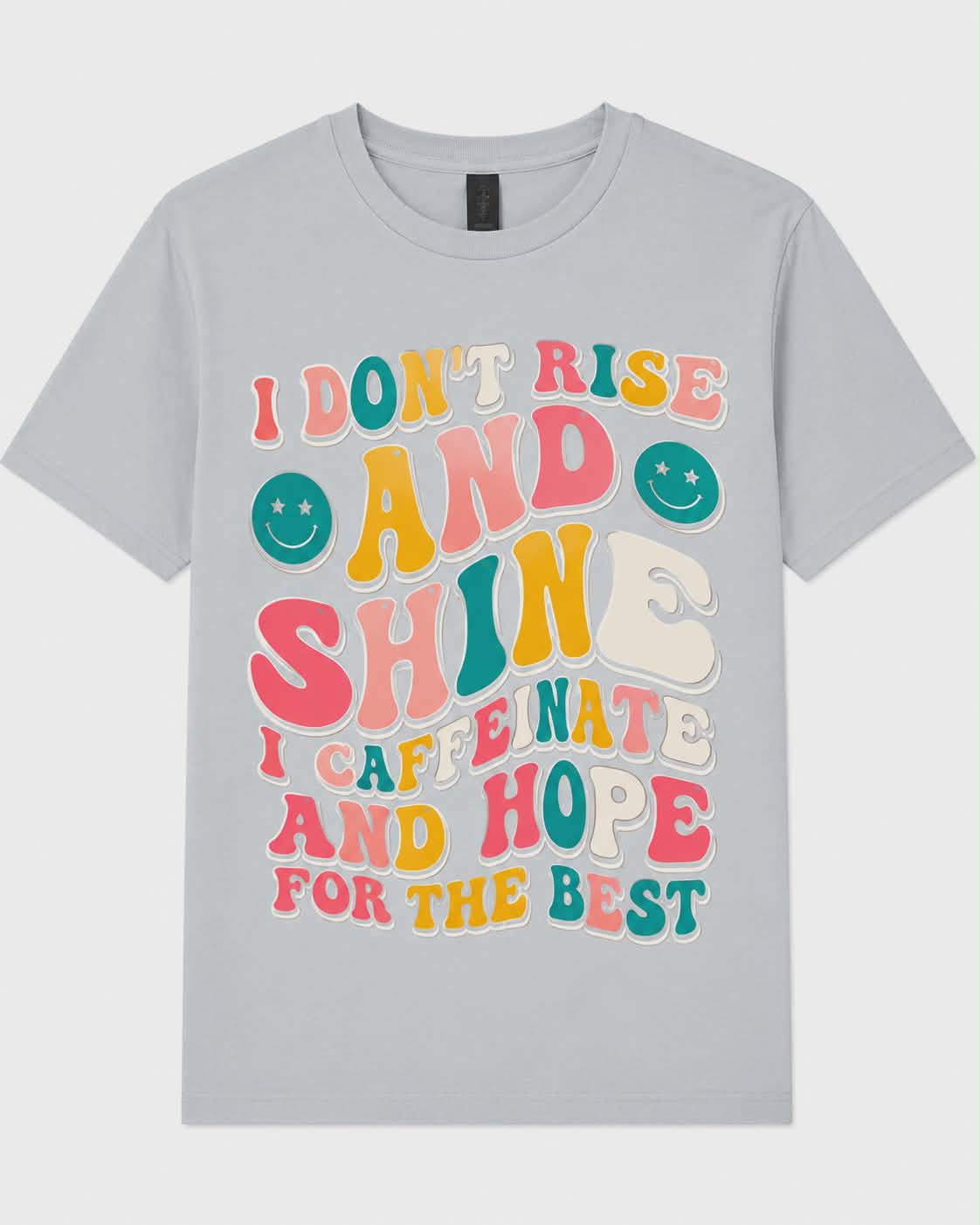 I Don’t Rise and Shine, I Caffeinate and Hope for the Best Graphic Tee | Funny Coffee Shirt | Retro DTF T-Shirt