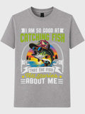 Funny Fishing Shirt | I Am So Good at Catching Fish Graphic Tee | Bass Fishing DTF Shirt | Fisherman Gift