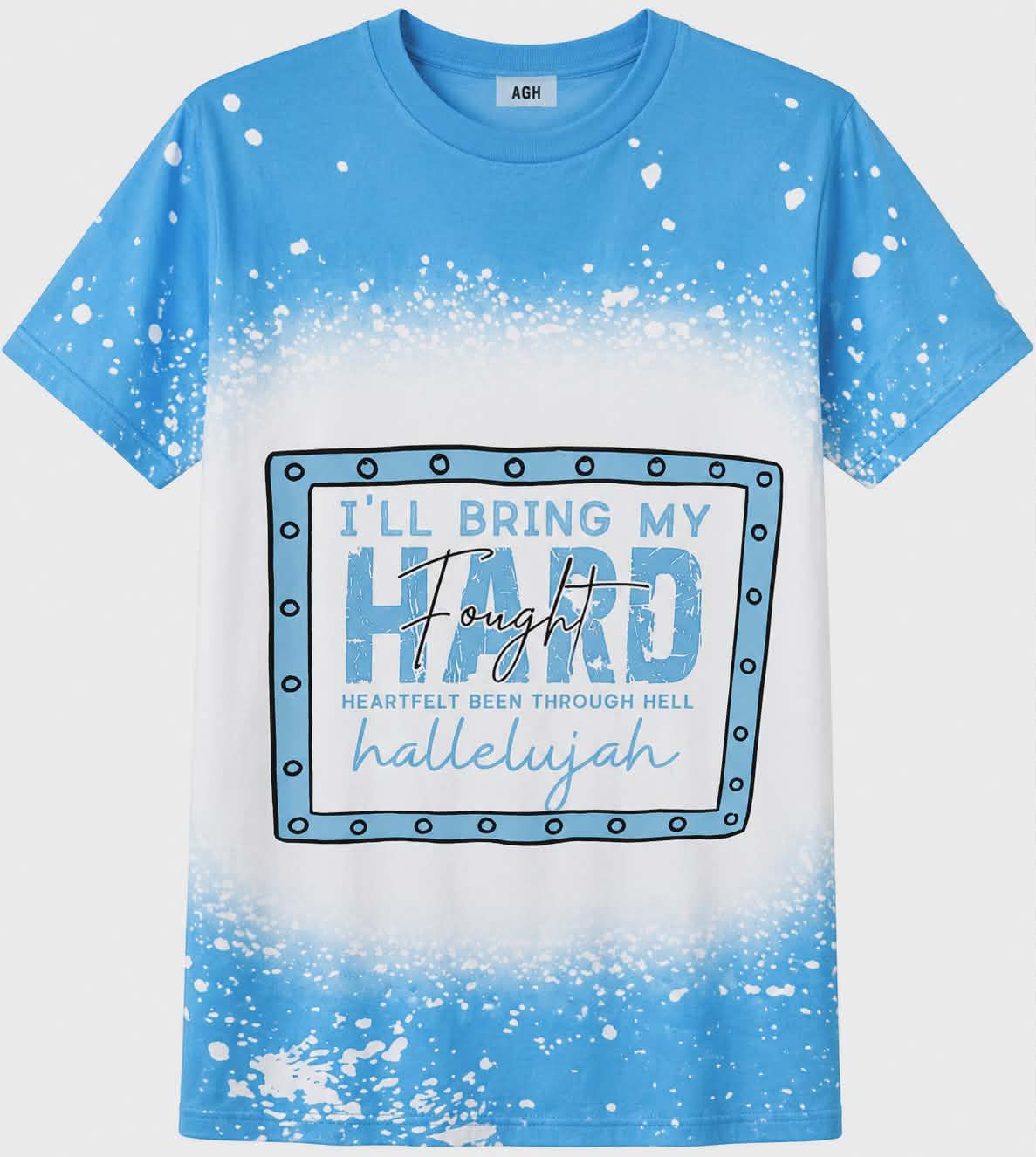 I'll Bring My Hard Fought Hallelujah Sublimation T-Shirt | Christian Faux Bleach Tee | Faith Based Graphic Shirt | Worship Inspirational Tee