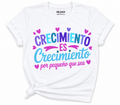 Crecimiento Es Crecimiento Por Pequeño Que Sea – Inspirational Spanish Graphic Tee | Softstyle DTF Shirt