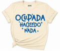 Ocupada Haciendo Nada Funny Spanish Graphic Tee | Softstyle DTF Shirt | Cute Relaxed Shirt for Women